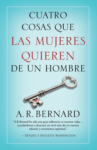 CUATRO COSAS QUE LAS MUJERES QUIEREN DE UN HOMBRE By A.R. Bernard